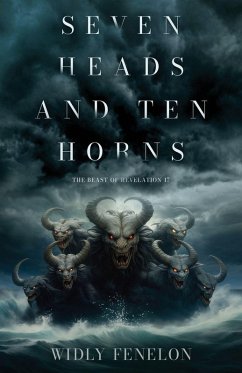 Seven Heads and Ten Horns - Fenelon, Widly