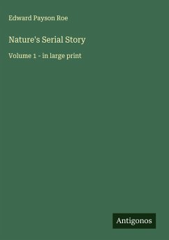 Nature's Serial Story - Roe, Edward Payson
