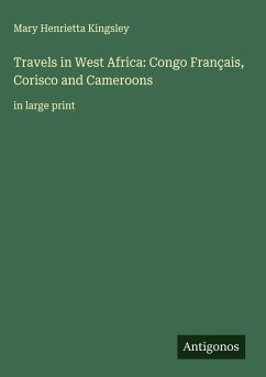 Cover Travels in West Africa: Congo Français, Corisco and Cameroons