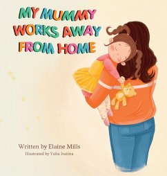 My Mummy Works Away From Home - Mills, Elaine