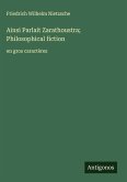 Ainsi Parlait Zarathoustra; Philosophical fiction Ainsi Parlait Zarathoustra; Philosophical fiction