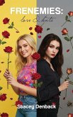 Frenemies, Love and Hate Frenemies, Love and Hate