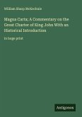 Magna Carta; A Commentary on the Great Charter of King John With an Historical Introduction