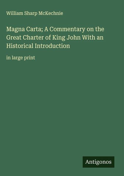Magna Carta; A Commentary on the Great Charter of King John With an Historical Introduction
