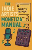 The Indie Artists Monetization Manual The Indie Artists Monetization Manual