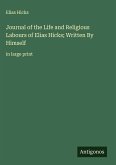 Journal of the Life and Religious Labours of Elias Hicks; Written By Himself