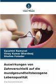 Auswirkungen von Zahnverschleiß auf die mundgesundheitsbezogene Lebensqualität Auswirkungen von Zahnverschleiß auf die mundgesundheitsbezogene Lebensqualität
