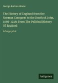 The History of England from the Norman Conquest to the Death of John, 1066-1216; From The Political History Of England