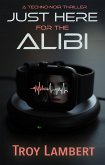 Just Here for the Alibi (eBook, ePUB) Just Here for the Alibi (eBook, ePUB)