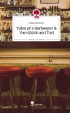 Tales of a Barkeeper & Von Glück und Tod. Life is a Story - story.one Tales of a Barkeeper & Von Glück und Tod. Life is a Story - story.one