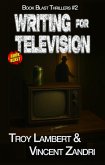 Writing for Television (Book Blast, #2) (eBook, ePUB) Writing for Television (Book Blast, #2) (eBook, ePUB)