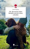 Die, die um ihr Leben kämpfte und ein Leben schenkte. Life is a Story - story.one