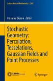 Stochastic Geometry: Percolation, Tesselations, Gaussian Fields and Point Processes (eBook, PDF)