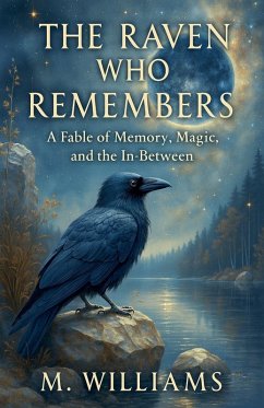 The Raven Who Remembers - Williams, M. The Raven Who Remembers - Williams, M.