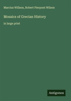Mosaics of Grecian History - Willson, Marcius; Wilson, Robert Pierpont
