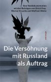 Die Versöhnung mit Russland als Auftrag
