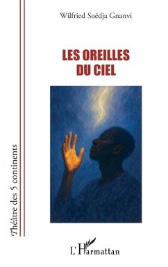 Les oreilles du ciel - Gnanvi, Wilfried Soédja Les oreilles du ciel - Gnanvi, Wilfried Soédja