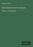 Robert Elsmere; In Two Volumes