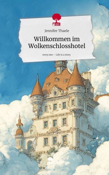Willkommen im Wolkenschlosshotel. Life is a Story - story.one