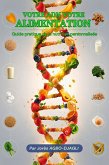 Votre ADN Votre Alimentation (Nutrition Personnalisée & Nutrigénomique) (eBook, ePUB) Votre ADN Votre Alimentation (Nutrition Personnalisée & Nutrigénomique) (eBook, ePUB)