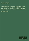 The Political Songs of England; From the Reign of John to That of Edward II