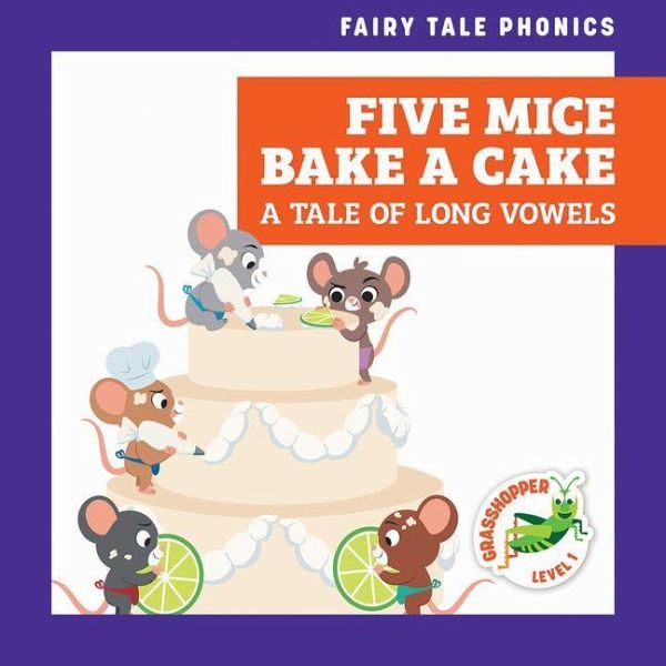 Five Mice Bake a Cake: A Tale of Long Vowels