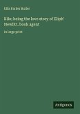 Kilo; being the love story of Eliph' Hewlitt, book agent Kilo; being the love story of Eliph' Hewlitt, book agent