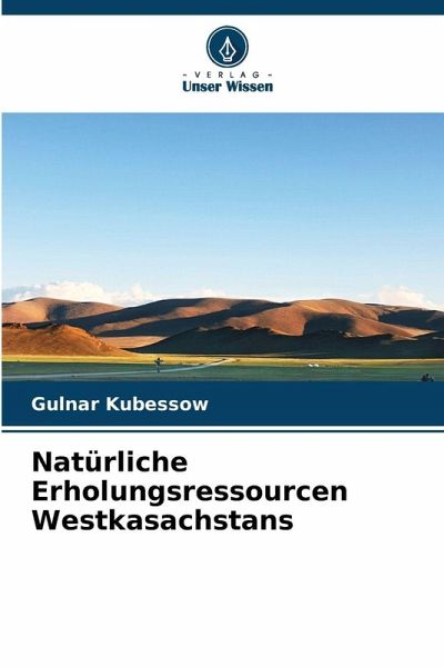 Natürliche Erholungsressourcen Westkasachstans
