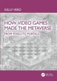 How Video Games Made the Metaverse