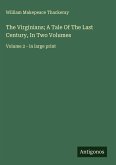 The Virginians; A Tale Of The Last Century, In Two Volumes