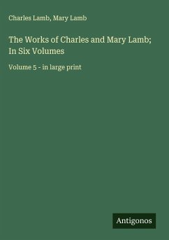 The Works of Charles and Mary Lamb; In Six Volumes - Lamb, Charles; Lamb, Mary