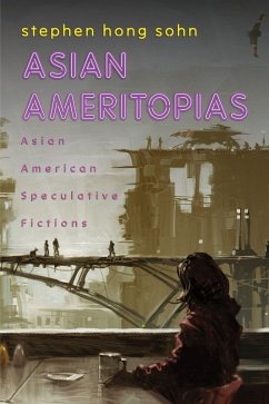 Asian Ameritopias - Sohn, Stephen Hong