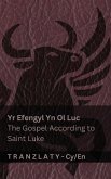 Yr Efengyl Yn Ol Luc / The Gospel According to Saint Luke (Y Beibl / The Bible)