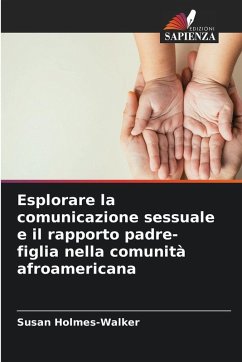 Esplorare la comunicazione sessuale e il rapporto padre-figlia nella comunità afroamericana - Holmes-Walker, Susan