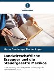 Landwirtschaftliche Erzeuger und die Steuergesetze Mexikos Landwirtschaftliche Erzeuger und die Steuergesetze Mexikos