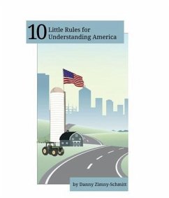 10 Little Rules for Understanding America (eBook, ePUB) - Zimny-Schmitt, Danny