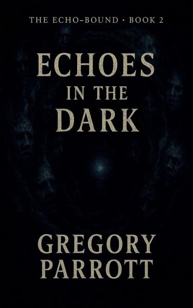 Echoes in the Dark Echoes in the Dark