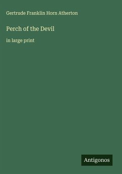 Perch of the Devil - Atherton, Gertrude Franklin Horn