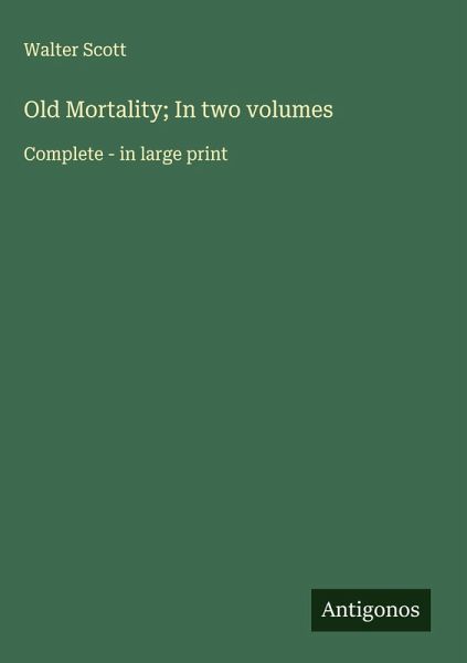 Old Mortality; In two volumes