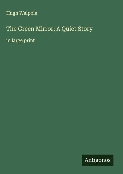 The Green Mirror; A Quiet Story The Green Mirror; A Quiet Story