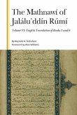 The Mathnawí of Jaláluʾddín Rúmí, Volume VI The Mathnawí of Jaláluʾddín Rúmí, Volume VI