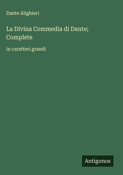 La Divina Commedia di Dante; Complete La Divina Commedia di Dante; Complete