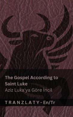 Cover The Gospel According to Saint Luke / Aziz Luka'ya Göre İncil (The Bible / İncil)