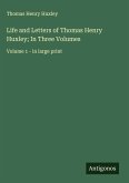 Life and Letters of Thomas Henry Huxley; In Three Volumes