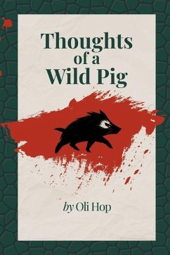 Thoughts of a Wild Pig - Hop, Oli Thoughts of a Wild Pig - Hop, Oli