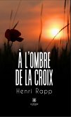 À l'ombre de la croix (eBook, ePUB) À l'ombre de la croix (eBook, ePUB)