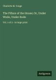 The Pillars of the House; Or, Under Wode, Under Rode