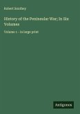 History of the Peninsular War; In Six Volumes