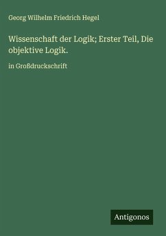 Cover Wissenschaft der Logik; Erster Teil, Die objektive Logik.