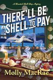 There'll Be Shell to Pay There'll Be Shell to Pay